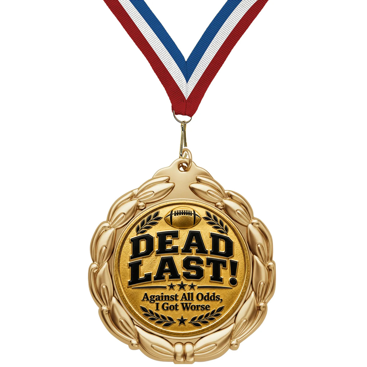 Fantasy Football Medal - Dead Last - Against All Odds, I Got Worse, 2-3/4" Value Series Medal