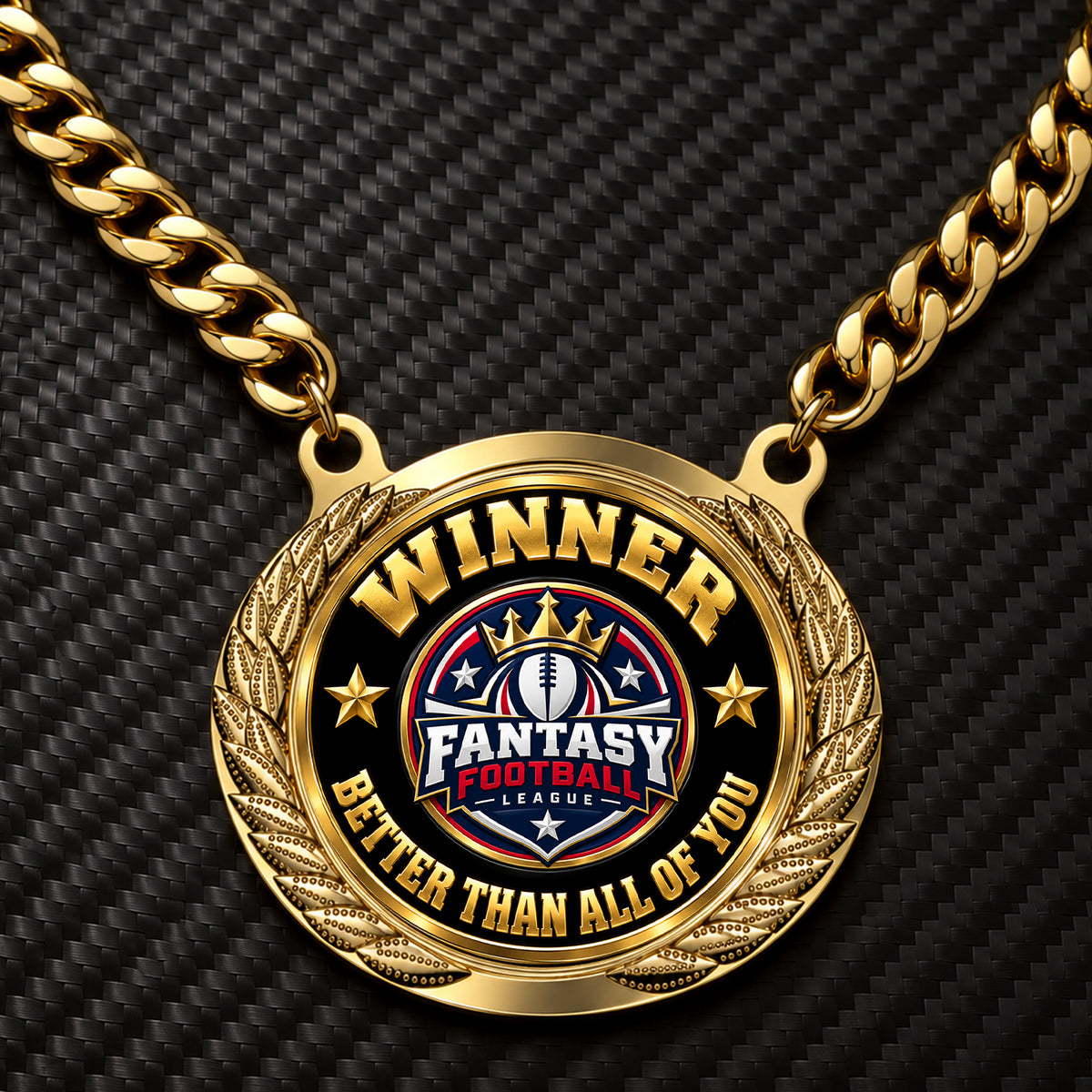 Winner - Better Than All Of You Fantasy Football Trophy Medallion