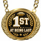 1st At Being Last - Fantasy Football Winner Medalion