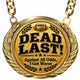 Dead Last - Against All Odds I Got Worse - Fantasy Football Winner Medalion